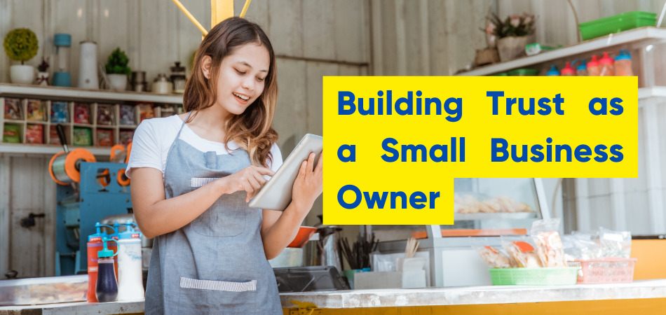 Building Trust as a Small Business Owner